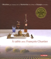 François Chartier - A table avec François Chartier - Tome 1.