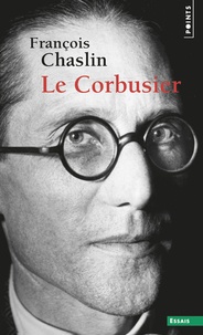 François Chaslin - Le Corbusier.