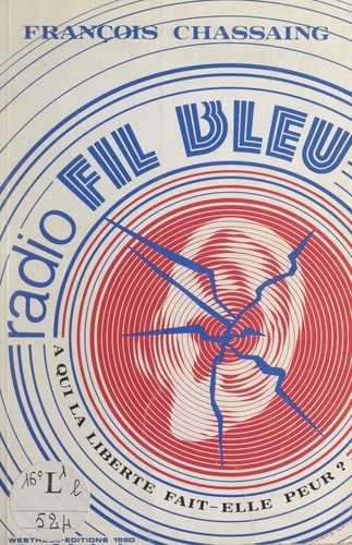 Radio fil bleu. À qui la liberté fait-elle peur ?