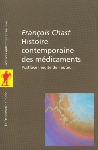 François Chast - Histoire Contemporaine Des Medicaments.