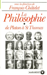 François Chatelet - LA PHILOSOPHIE. - Tome 1, de Platon à Saint-Thomas.