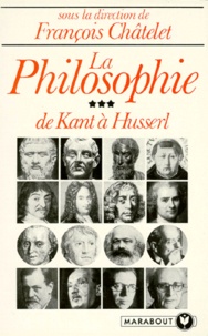 François Chatelet - La Philosophie. Tome 3.