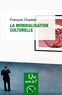 François Chaubet - La mondialisation culturelle.