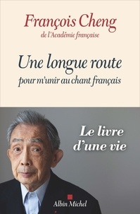 François Cheng - Une longue route pour m'unir au chant français.