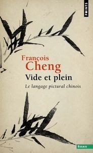 Téléchargez des livres gratuits sur Amazon VIDE ET PLEIN. Le langage pictural chinois ePub DJVU par François Cheng en francais