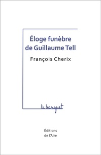 Téléchargez des livres gratuits pour iphone 3 Eloge funèbre de Guillaume Tell DJVU (Litterature Francaise)