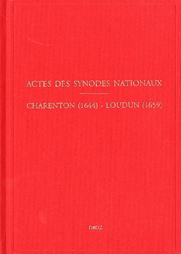 François Chevalier - Actes des synodes nationaux - Charenton (1644) Loudun (1659).