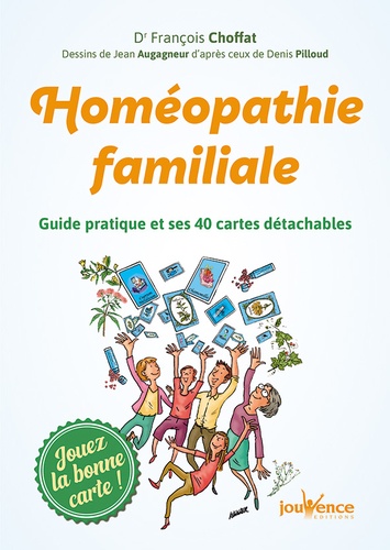 Homéopathie familiale. Guide pratique et ses 40 cartes détachables
