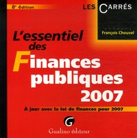 François Chouvel - L'essentiel des Finances publiques 2007.