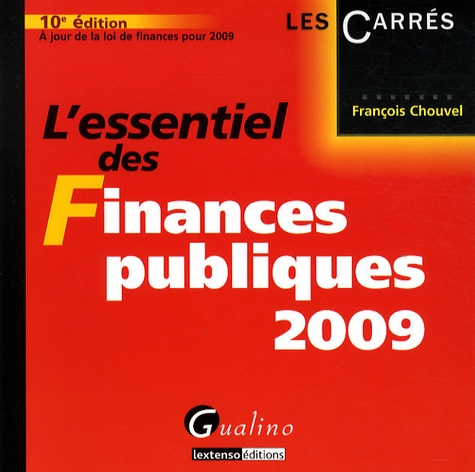 François Chouvel - L'essentiel des Finances publiques 2009.