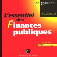 François Chouvel - L'Essentiel Des Finances Publiques. 4eme Edition.