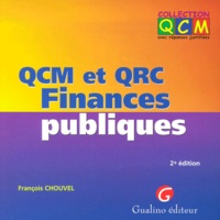 François Chouvel - Qcm Et Qrc Finances Publiques. 2eme Edition.