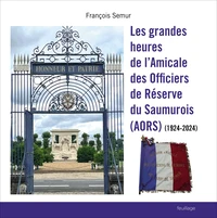 Les grandes heures de l’Amicale des Officiers de Réserve du Saumurois (AORS) - 1924-2024