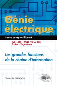 Génie électrique : Les grandes fonctions de la chaine d'information IUT, BTS, CPGE (TSI et ATS), écoles d'ingénieurs
