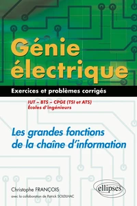Génie électrique : Les grandes fonctions de la chaîne d'information IUT, BTS, CPGE (TSI et ATS), écoles d'ingénieurs