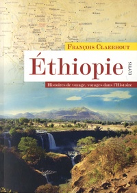 François Claerhout - Ethiopie - Histoires de voyage, voyages dans l'histoire.