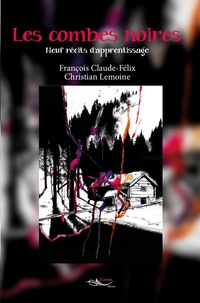 François Claude-Félix - Les combes noires.