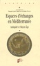 François Clément et John Tolan - Espaces d'échanges en Méditerranée - Antiquité et Moyen Age.