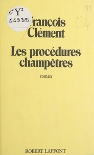 François Clément - Les Procédures champêtres.