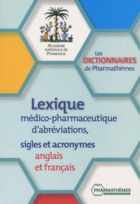 François Clostre et Pierre Faure - Lexique médico-pharmaceutique d'abréviations, sigles et acronymes anglais et français.