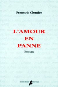 François Cloutier - L'amour en panne.