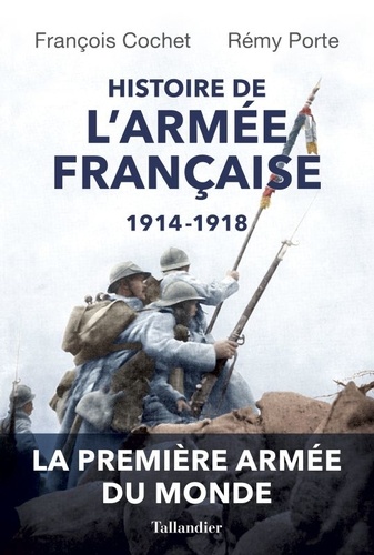 Histoire de l'armée française, 1914-1918. Evolutions et adaptations des hommes, des matériels et des doctrines