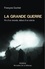 La Grande Guerre : fin d'un monde, début d'un siècle. 1914-1918