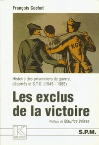 Les Exclus De La Victoire : Histoire Des Prisonniers De Guerre , Deportes Et Sto : 1945-1985