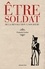 Être soldat. De la Révolution à nos jours