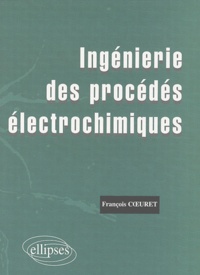 François Coeuret - Ingénierie des procédés électrochimiques.
