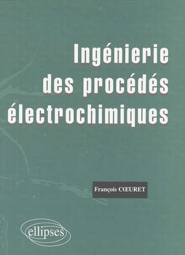 François Coeuret - Ingénierie des procédés électrochimiques.
