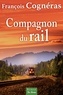 François Cognéras - Compagnon du rail.