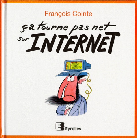 François Cointe - Ça tourne pas net sur Internet.