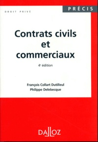 François Collart Dutilleul et Philippe Delebecque - CONTRATS CIVILS ET COMMERCIAUX. - 4ème édition.
