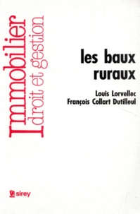 François Collart Dutilleul et Louis Lorvellec - Les baux ruraux.