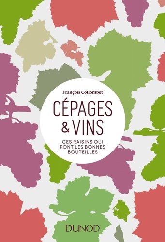 François Collombet - Cépages & vins - Ces raisins qui font les bonnes bouteilles.