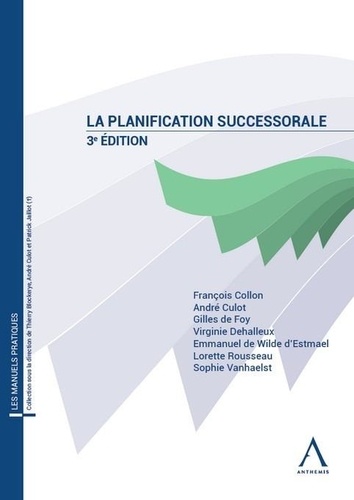 François Collon et André Culot - La planification successorale.