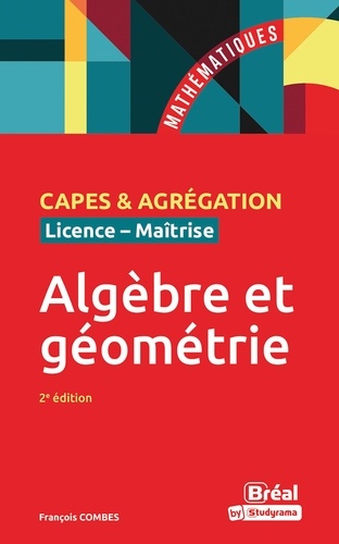 François Combes - Algèbre et géométrie - Agrégation, CAPES, Licence, Maîtrise.