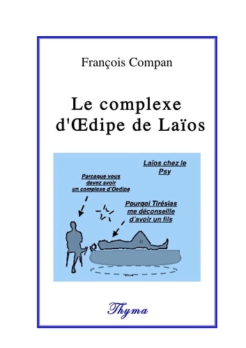 Francois Compan - Le complexe d'Oedipe de Laïos.