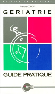 François Congy - Gériatrie - Guide pratique.