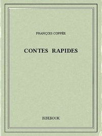 François Coppée - Contes rapides.