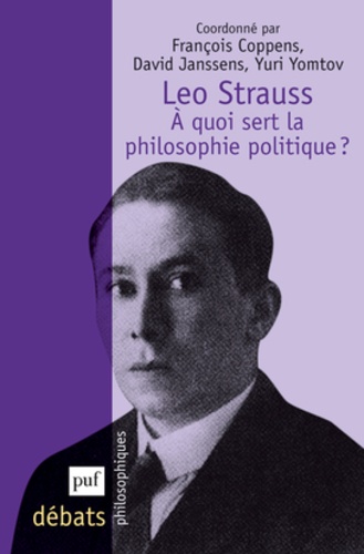 François Coppens et David Janssens - Leo Strauss - A quoi sert la philosophie politique ?.
