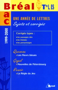 Une Annee De Lettres Terminales L/Es. Sujets Et Corriges, Edition 1999-2000