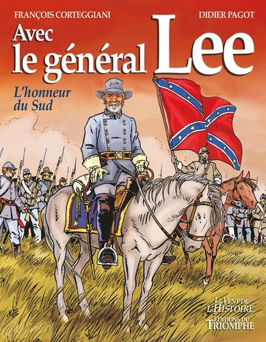 Avec le Général Lee. L'honneur du Sud
