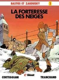 François Corteggiani et Pierre Tranchand - Bastos et Zakousky - Tome 02 - Patrimoine Glénat 6 - La forteresse des neiges.