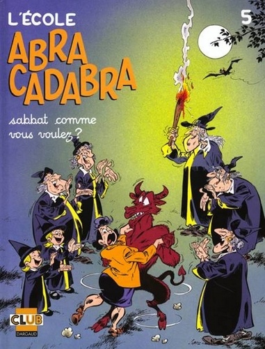 L'école Abracadabra Tome 5 Sabbat comme vous voulez ?