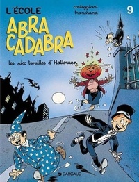François Corteggiani et Pierre Tranchand - L'école Abracadabra Tome 9 : Les six trouilles d'Halloween.