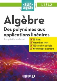 François Cottet-Emard - Algèbre - Des polynômes aux applications linéaires.