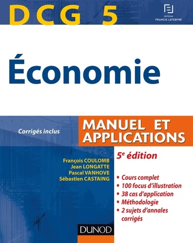 François Coulomb et Jean Longatte - DCG 5 - Économie - 5e édition - Manuel et applications.