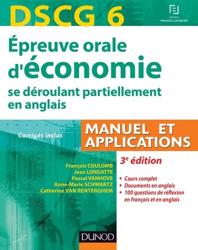 François Coulomb et Jean Longatte - DSCG 6 - Épreuve orale d'économie - 3e édition - Manuel et applications - corrigés inclus.
